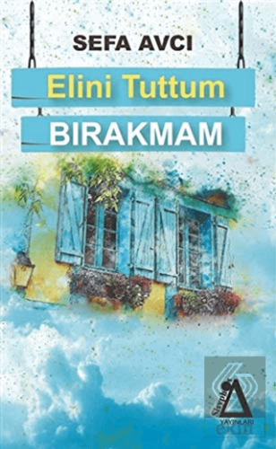 Elini Tuttum Bırakmam