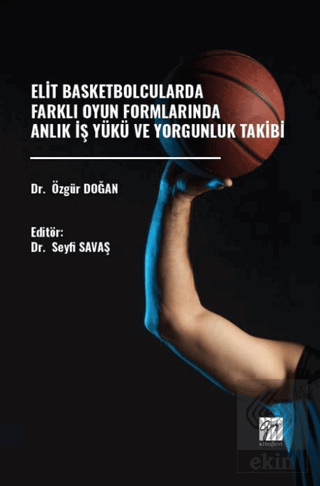 Elit Basketbolcularda Farklı Oyun Formlarında Anlık İş Yükü Ve Yorgunl