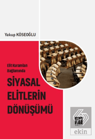 Elit Kuramları Bağlamında Siyasal Elitlerin Dönüşü