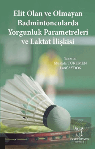 Elit Olan ve Olmayan Badmintoncularda Yorgunluk Pa