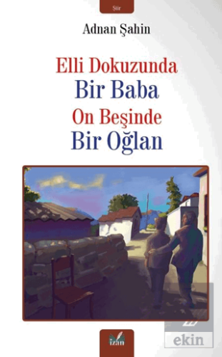 Elli Dokuzunda Bir Baba On Beşinde Bir Oğlan