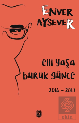 Elli Yaşa Buruk Günce 2016 - 2017