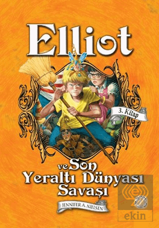 Elliot ve Son Yeraltı Dünyası Savaşı (3. Kitap)