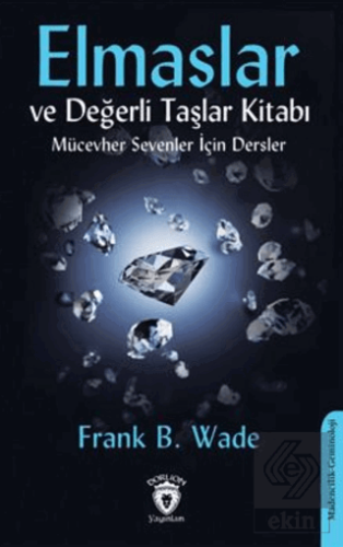 Elmaslar ve Değerli Taşlar Kitabı (Mücevher Sevenler İçin Dersler)