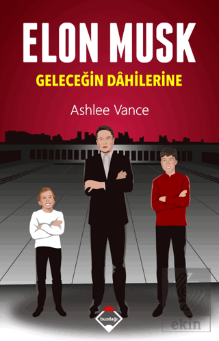 Elon Musk - Geleceğin Dahilerine