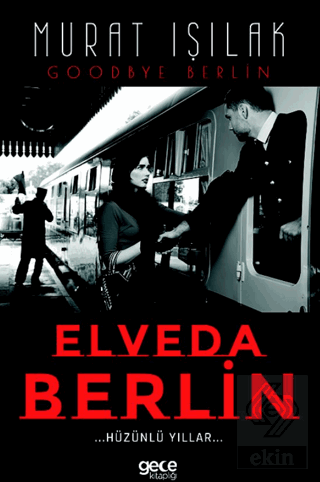 Elveda Berlin - Hüzünlü Yıllar