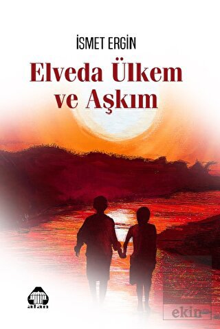 Elveda Ülkem ve Aşkım