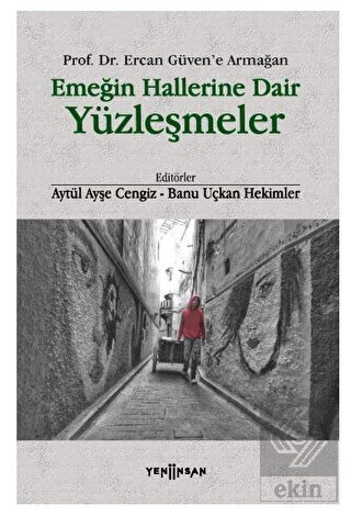 Emeğin Hallerine Dair Yüzleşmeler