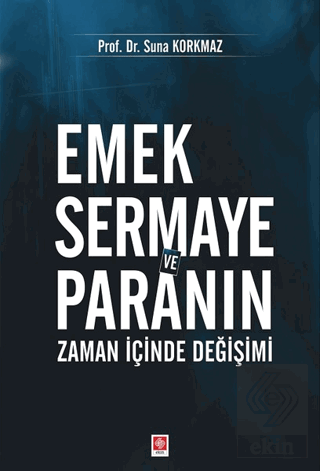 Emek Sermaye ve Paranın Zaman İçinde Değişimi