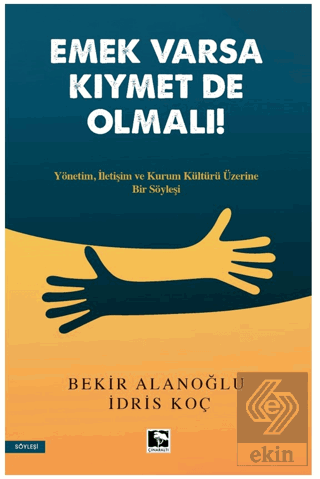 Emek Varsa Kıymet De Olmalı!