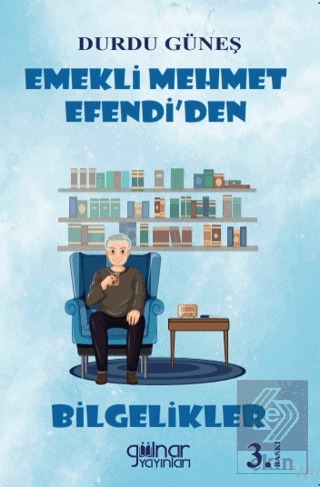 Emekli Mehmet Efendi'den Bilgelikler