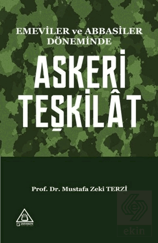 Emeviler ve Abbasiler Döneminde Askeri Teşkilat