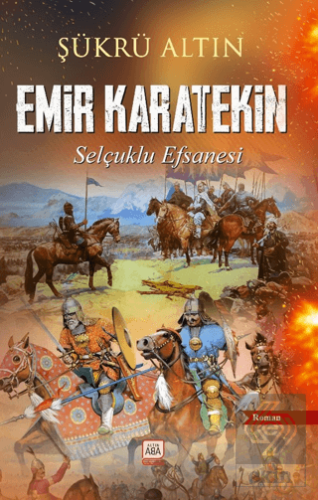 Emir Karatekin - Selçuklu Efsanesi