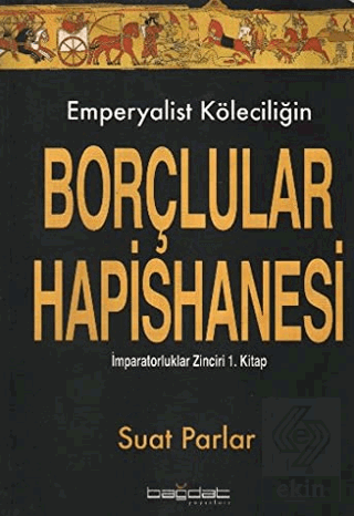 Emperyalist Köleciliğin Borçlular Hapishanesi