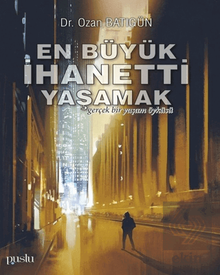 En Büyük İhaneti Yaşamak