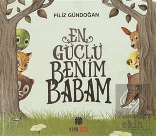 En Güçlü Benim Babam