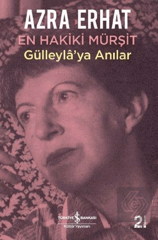 En Hakiki Mürşit Gülleyla\'ya Anılar