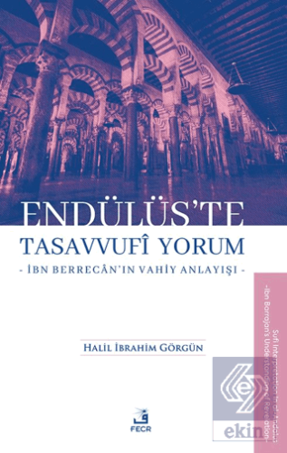 Endu¨lu¨s'te Tasavvufi Yorum -İbn Berrecân'ın Vahiy Anlayışı