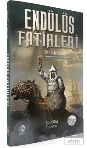 Endülüs Fatihleri - Tarık Bin Ziyad