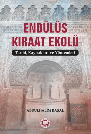 Endülüs Kıraat Ekolü - Tarihi, Kaynakları ve Yönte