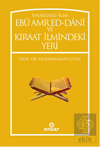 Endülüslü Alim Ebu Amr Ed-Dani ve Kıraat İlmindeki