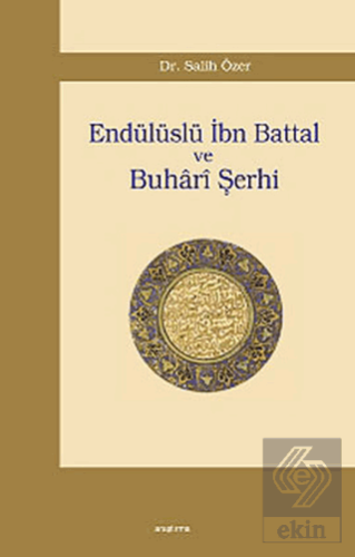 Endülüslü İbn Battal ve Buhari Şerhi