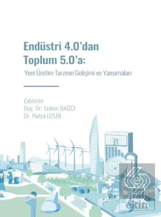 Endüstri 4.0' dan Toplum 5.0' a: Yeni Üretim Tarzı