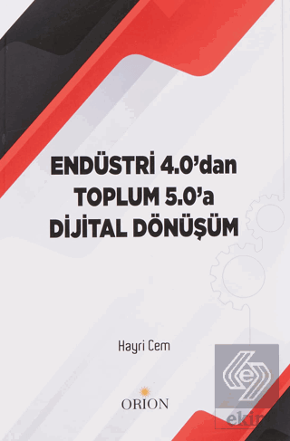 Endüstri 4.0'dan Toplum 5.0'a Dijital Dönüşüm