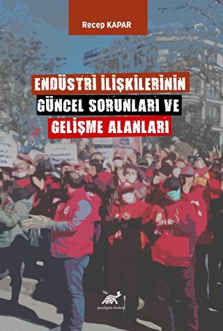 Endüstri İlişkilerinin Güncel Sorunları ve Gelişme