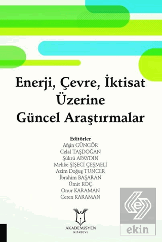 Enerji, Çevre, İktisat Üzerine Güncel Araştırmalar