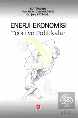 Enerji Ekonomisi Teori ve Politikalar Can Yardımcı