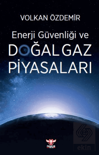 Enerji Güvenliği ve Doğal Gaz Piyasaları