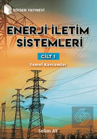 Enerji İletim Sistemleri Cilt 1