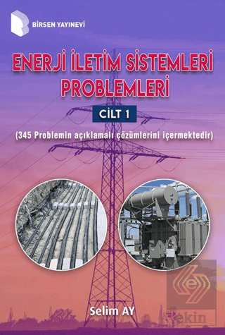 Enerji İletim Sistemleri Problemler Cilt 1