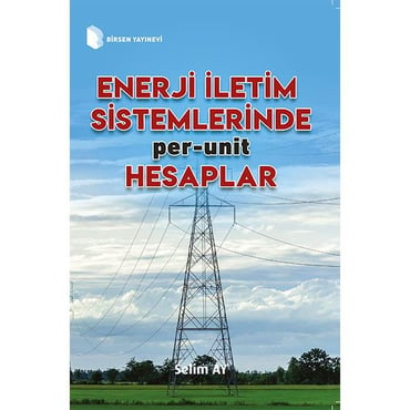 Enerji İletim Sistemlerinde Per-Unit Hesaplamalar