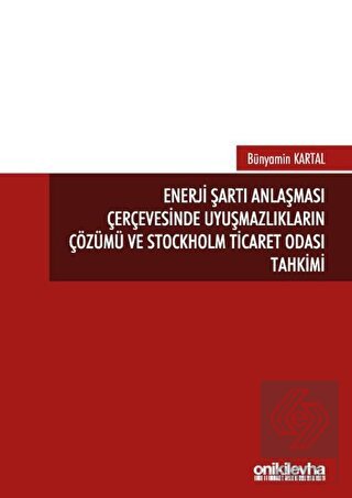 Enerji Şartı Anlaşması Çerçevesinde Uyuşmazlıkları