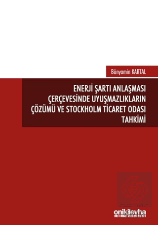 Enerji Şartı Anlaşması Çerçevesinde Uyuşmazlıkları