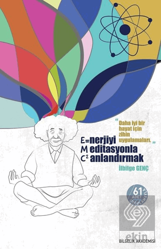 Enerjiyi Meditasyonla Canlandırmak (E=MC2)