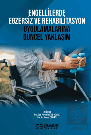 Engellilerde Egzersiz ve Rehabilitasyon Uygulamalarına Güncel Yaklaşım