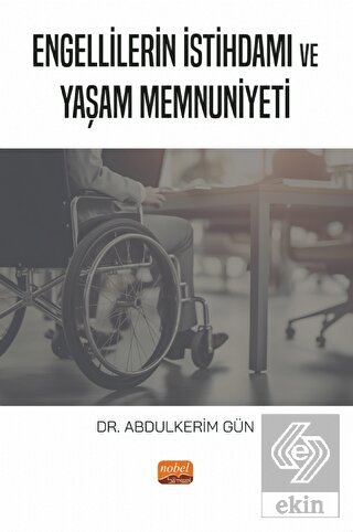 Engellilerin İstihdamı ve Yaşam Memnuniyeti