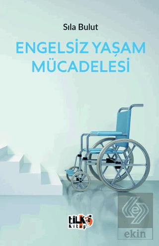 Engelsiz Yaşam Mücadelesi