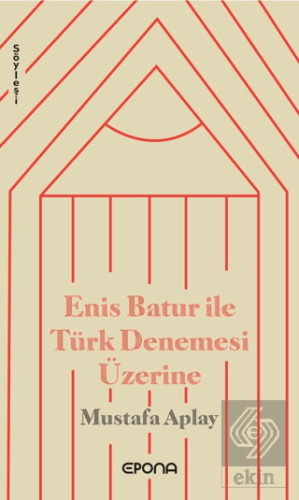 Enis Batur ile Türk Denemesi Üzerine