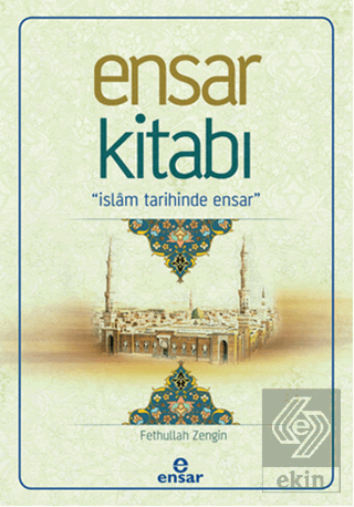 Ensar Kitabı - İslam Tarihinde Ensar