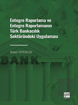 Entegre Raporlama ve Entegre Raporlamanın Türk Ban