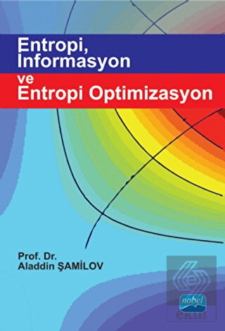 Entropi İnformasyon ve Entropi Optimizasyon