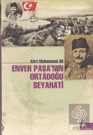 Enver Paşa\'nın Ortadoğu Seyahati