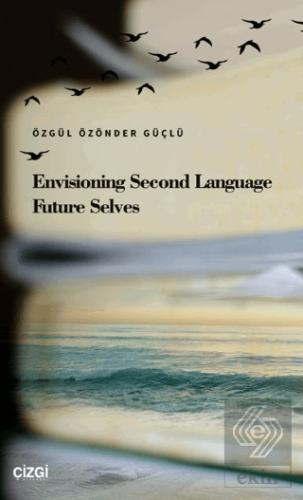 Envisioning Second Language Future Selves