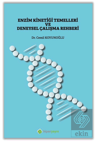 Enzim Kinetiği Temelleri ve Deneysel Çalışma Rehbe