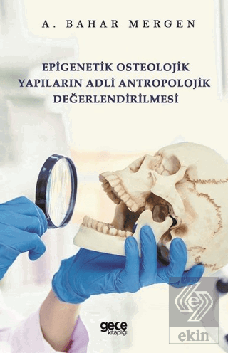 Epigenetik Osteolojik Yapıların Adli Antropolojik