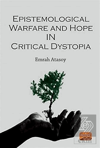 Epistemological Warfare and Hope in Critical Dysto